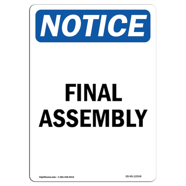 Safety Sign, OSHA Notice, 5" Height, Final Assembly Sign, Portrait, 10PK